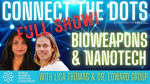 09-NOV-2023 CONNECT THE DOTS - DR. EDWARD GROUP - BIOWEAPONS & NANOTECH - FULL SHOW!!