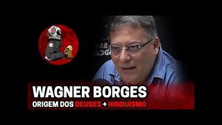 WAGNER BORGES - ORIGEM DOS DEUSES + HINDUÍSMO | Planeta Podcast Ep. 270