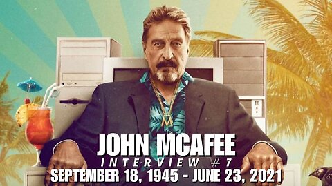 John McAfee FINAL Interview #7