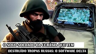 O Novo Soldado Da Ucrânia Que Tem Destruído Tropas Russas: O Software Delta