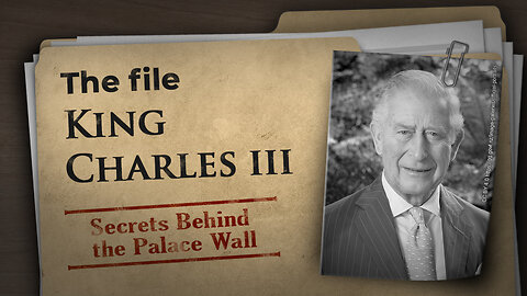 The King Charles III File – Revelations Behind the Palace Wall | www.kla.tv/25978