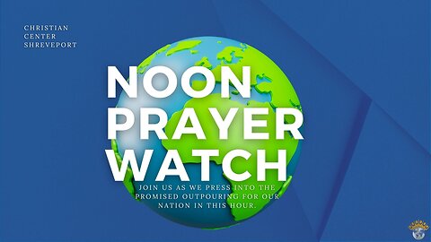 🔵 Noon Prayer Watch | Revival In The Land | 2/20/2023