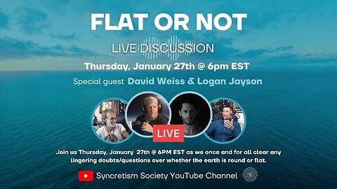 [Syncretism Society] FLAT OR NOT w/ David Weiss & Logan Jayson - LIVE & Taking Calls [Jan 27, 2022]