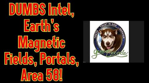 New Gene Decode: New DUMBS Intel, Earth's Magnetic Fields, Portals, Area 58! 1/16/24..