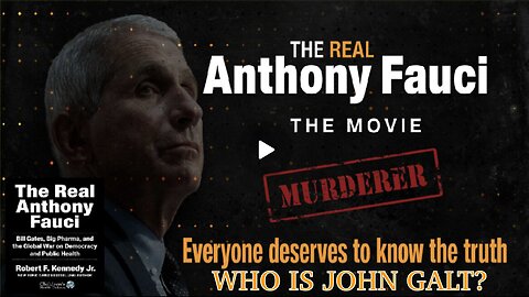 The Real Anthony Fauci" - Exposing Collusion of Big Tech, Big Pharma & Big Government.