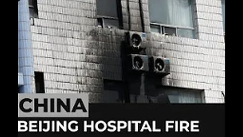 Investigation under way after 29 killed in Beijing hospital fire