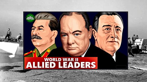 Documentary Educational History: Allied Leaders of World War Two WW2