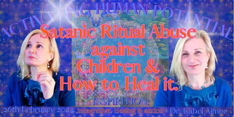 Satanic Ritual Abuse against Children & How to Heal it