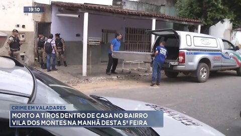 Crime em Valadares: morto a tiros dentro de casa no bairro Vila dos Montes na manhã desta 5ª feira