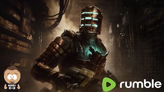 RUMBLE: Let's Play Some: DEAD Space (2008) Part 2