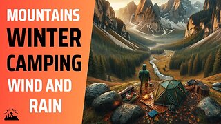 Camping in The Mountains During Winter - Solo