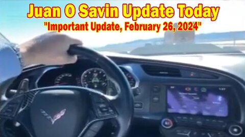 Juan O Savin Update Today: "Juan O Savin Important Update, February 26, 2024"