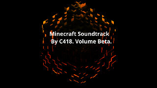 Minecraft Soundtrack C418: Volume Beta.