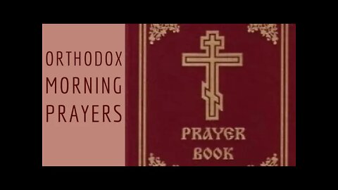 Orthodox Morning Prayers (updated)