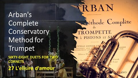 🎺🎺 Arban's Complete Conservatory Method for Trumpet - 68 DUETS - 27 L'elisire d'amour, Donizetti