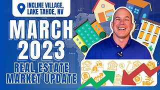 MARCH 2023: Real Estate Market Update in Incline Village Lake Tahoe Nevada 📰🏠