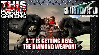 Final Fantasy VII: S*** Is Getting Real: The Diamond Weapon!