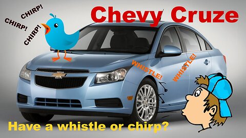 Chevy Cruze Whistling or Chirping? Watch This!!
