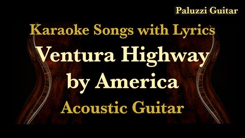 America Ventura Highway Acoustic Guitar [Karaoke Songs with Lyrics]