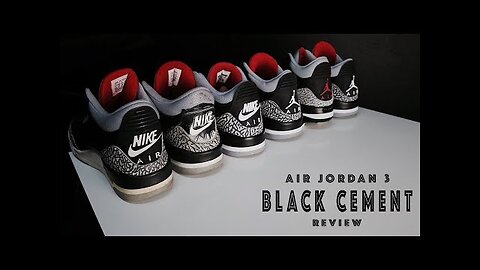 AIR JORDAN 3 "BLACK CEMENT" REVIEW/HISTORY