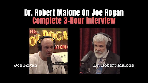 MUST WATCH: Dr. Robert Malone On Joe Rogan - Complete 3-Hour Interview