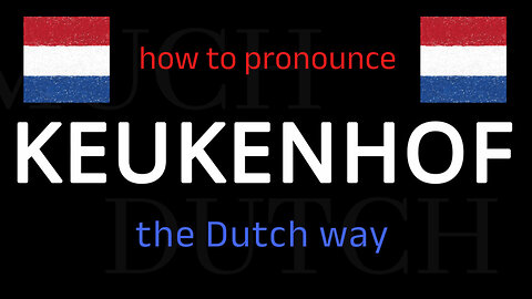How to say KEUKENHOF in Dutch. Follow this short tutorial.