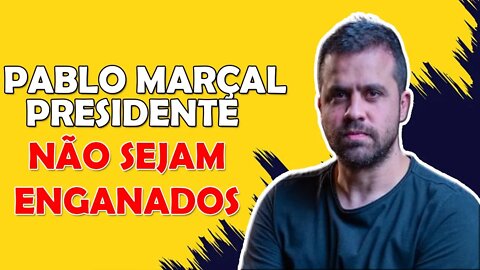 PABLO MARÇAL PRESIDENTE - A VERDADE SOBRE PABLO MARÇAL PRESIDENTE