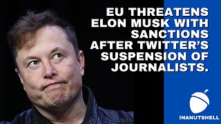 European Union threatens Elon Musk with sanctions after Twitter’s suspension of journalists.