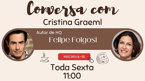 Conversa Com Cristina Graeml (006/10/2023). Entrevista: Felipe Folgosi, autor HQs