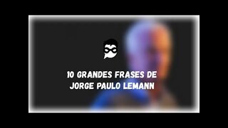 10 Grandes Frases de Jorge Paulo Lemann