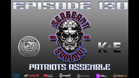 Sergeant and the Samurai Episode 130: Patriots Assemble