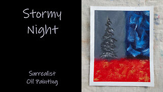 Sometimes You Just Want To See what Comes Out “Stormy Night” Surrealist Oil Painting