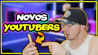 Novos Youtubers chegando ai...