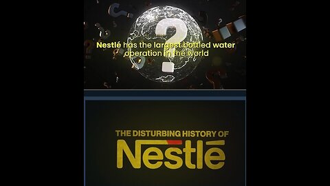 THE DISTURBING HISTORY OF NESTLÉ - ONE OF THE MOST CONTROVERSAL COMPANY EVER