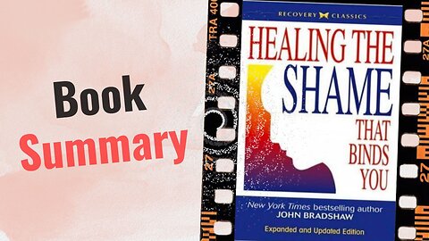 Healing the Shame That Binds You | Book Summary