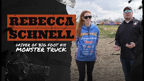 Meet Rebecca Schnell: Driver of Bigfoot #15's Monster Truck
