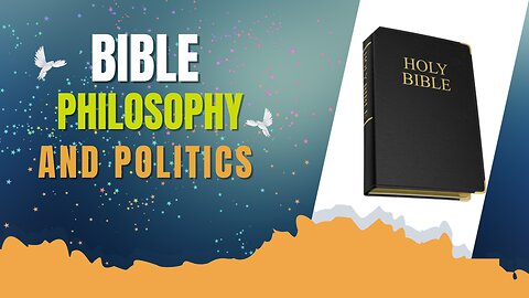 Bible, Philosophy, and Politics