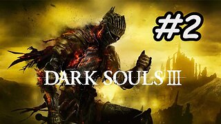 Blind Let's Play | Dark Souls 3 - Part 2