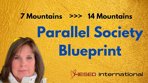 The Parallel Society Blueprint - 7 Mountains to 14 Mountains - Rebuild Kingdom - Sustainable Villages