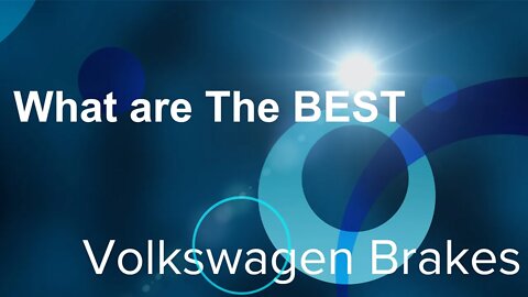 What Are The Best Brakes For A Volkswagen?