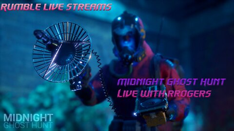 Gaming Live Stream - Midnight Ghost Hunt - Episode 2 - (LIVE Rumble Streaming)
