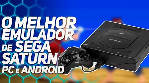 O MELHOR EMULADOR DE SEGA SATURN [PC e ANDROID]