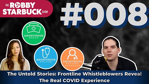 The Untold Stories: Frontline Whistleblowers Reveal The Real COVID Experience
