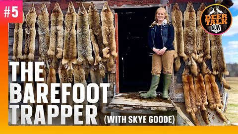 #5: THE BAREFOOT TRAPPER with Skye Goode | Deer Talk Now Podcast