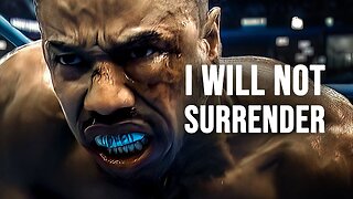 I WILL NOT SURRENDER - Motivational Speech