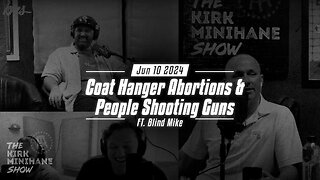 KMS Live | June 10, 2024 - Coat Hanger Abortions & People Shooting Guns