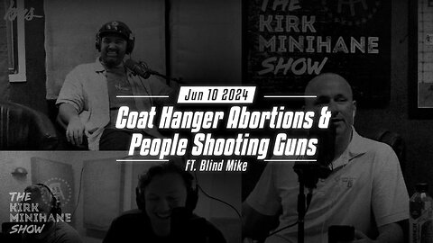 KMS Live | June 10, 2024 - Coat Hanger Abortions & People Shooting Guns