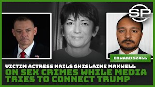 Victim Actress Nails Ghislaine Maxwell on Sex Crimes While Media Tries to Connect Trump