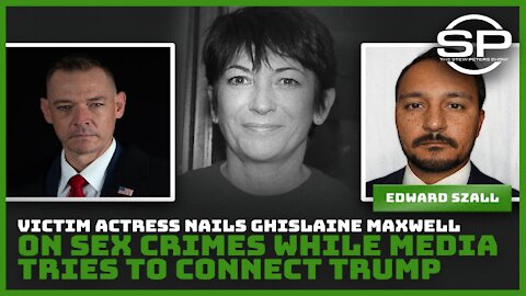 Victim Actress Nails Ghislaine Maxwell on Sex Crimes While Media Tries to Connect Trump