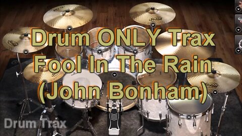 Drum ONLY Trax - Fool in the Rain (John Bonham Drum Cover)
